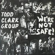 Todd Clark Group, 'We're Not Safe!'