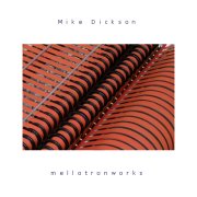 Mike Dickson, 'Mellotronworks'