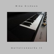 Mike Dickson, 'Mellotronworks II'