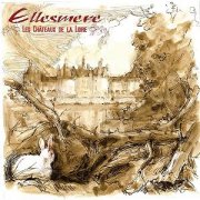 Ellesmere, 'Les Chateaux de la Loire'