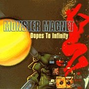 Monster Magnet, 'Dopes to Infinity'