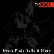 The Moor, 'Every Pixie Sells a Story'
