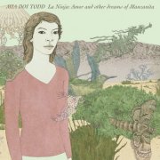 Mia Doi Todd, 'La Ninja: Amor & Other Dreams of Manzanita'