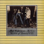 Rick Wakeman, 'The Six Wives of Henry VIII'