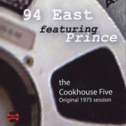 94 East featuring Prince, 'The Cookhouse Five'