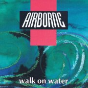 Airborne, 'Walk on Water'
