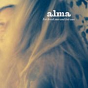 Alma, 'For Loved Ones & Lost Ones'