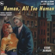 Steve Almaas, 'Human, All Too Human'