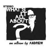 Andrew, 'What's it All About?'