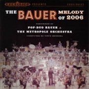 Pop-Duo Bauer & the Metropole Orchestra, 'The Bauer Melody of 2006'