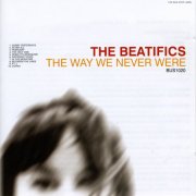 The Beatifics, 'The Way We Never Were'