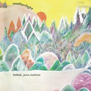 Bobak Jons Malone, 'Motherlight'