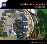 Régïs Boulard, 'La Machine Couchée'