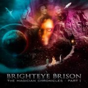 Brighteye Brison, 'The Magician Chronicles - Part I'