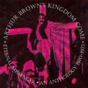 Arthur Brown's Kingdom Come, 'Eternal Messenger'