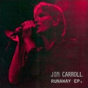 Jim Carroll, 'Runaway'