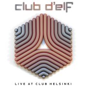 Club d'Elf, 'Live at Club Helsinki'