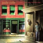 Jude Cole, 'I Don't Know Why I Act This Way'