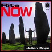 Julian Cope, 'Rite Now'