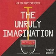 Julian Cope, 'The Unruly Imagination'