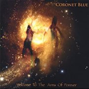 Coronet Blue, 'Welcome to the Arms of Forever'
