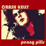 Crash Kelly, 'Penny Pills'