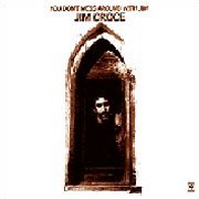 Jim Croce, 'You Don't Mess Around With Jim'