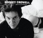 Rodney Crowell, 'Sex & Gasoline'