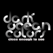 Dark Ocean Colors, 'Close Enough to See'