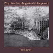 Deerhunter, 'Why Hasn't Everything Already Disappeared?'