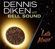 Dennis Diken with Bell Sound, 'Late Music'