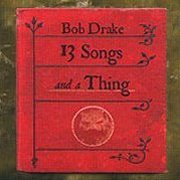 Bob Drake, '13 Songs and a Thing'