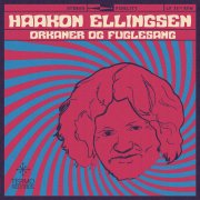 Haakon Ellingsen, 'Orkaner og Fuglesang'