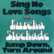 Eureka Stockade, 'Sing No Love Songs'