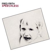 Fred Frith, 'Speechless'