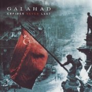 Galahad, 'Empires Never Last'
