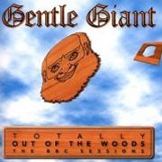 Gentle Giant, 'Totally Out of the Woods'