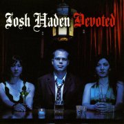 Josh Haden, 'Devoted'