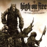High on Fire, 'Death is This Communion'