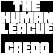 The Human League, 'Credo'