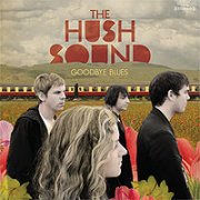 Hush Sound, 'Goodbye Blues'