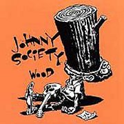 Johnny Society, 'Wood'