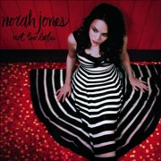 Norah Jones, 'Not Too Late'