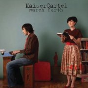 Kaiser Cartel, 'March Forth'