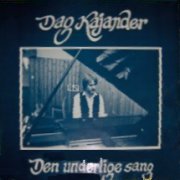 Dag Kajander, 'Den Underlige Sang'