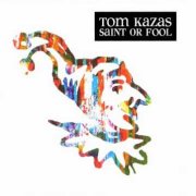 Tom Kazas, 'Saint or Fool'