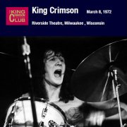 King Crimson, 'Riverside Theater, Milwaukee, March 8, 1972'