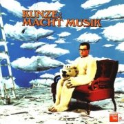 Heinz Rudolf Kunze, 'Kunze: Macht Musik'