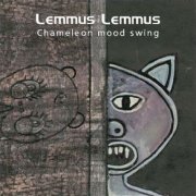 Lemmus Lemmus, 'Chameleon Mood Swing'