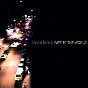 Loveless, 'Gift to the World'